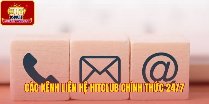 Tổng hợp các kênh liên hệ Hitclub chính thức và an toàn