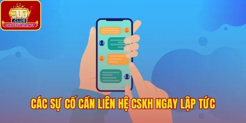 Những tình huống khẩn cấp cần liên hệ hỗ trợ tức thì