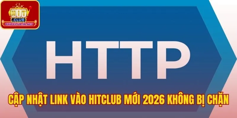 Bảng link vào Hitclub mới nhất cho PC và di động