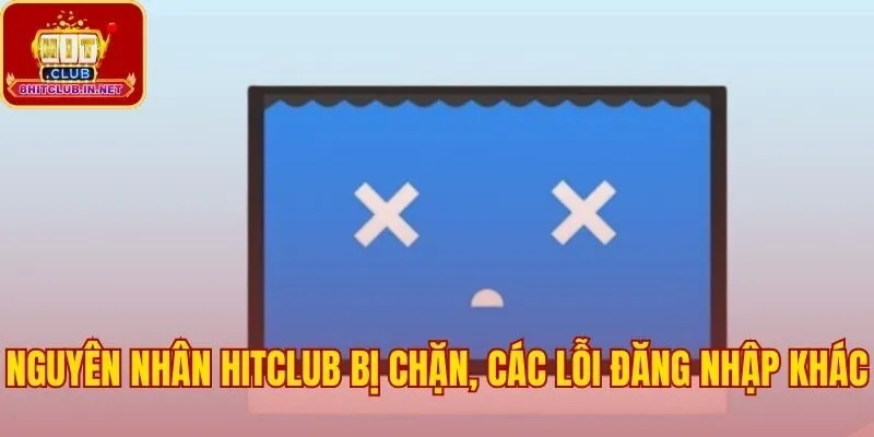 Các lý do Hitclub bị chặn không chỉ do nhà mạng
