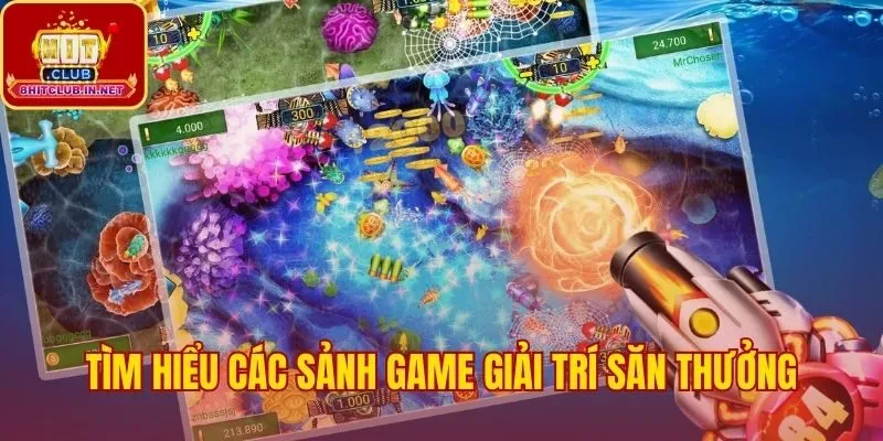 Các sảnh game bắn cá Hitclub với chủ đề riêng biệt