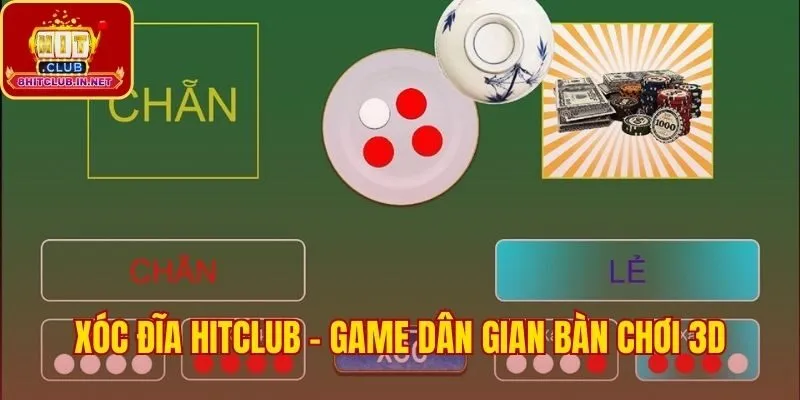 Xóc đĩa Hitclub tái hiện game dân gian với đồ họa 3D sống động